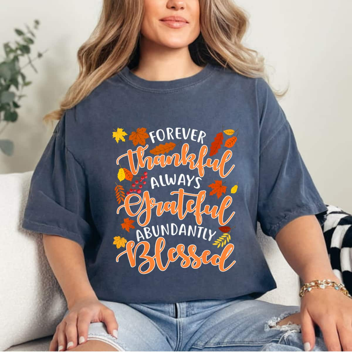 Forever Thankful Always Grateful Abundantly Blessed Thanksgiving Day Gift T-Shirt