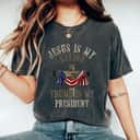 God Jesus Is My Savior Trump Is My President 2024 Christian T-Shirt God Jesus Is My Savior Trump Is My President 2024 Christian T-Shirt