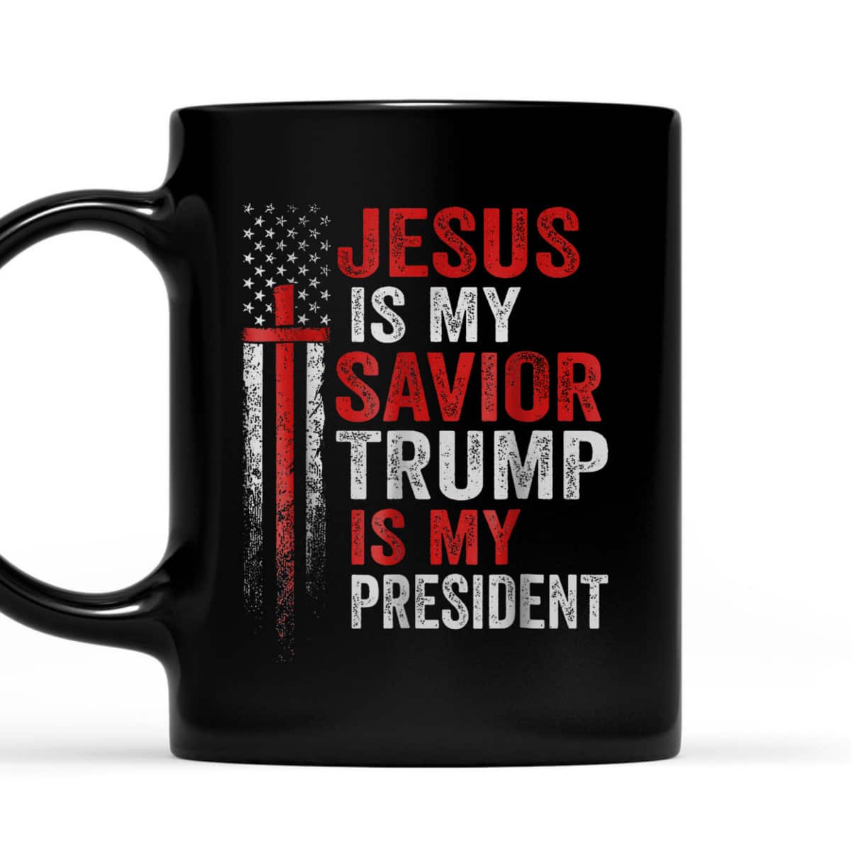 Jesus Is My Savior Trump Is My President American Flag T-Shirt Jesus Is My Savior Trump Is My President American Flag T-Shirt
