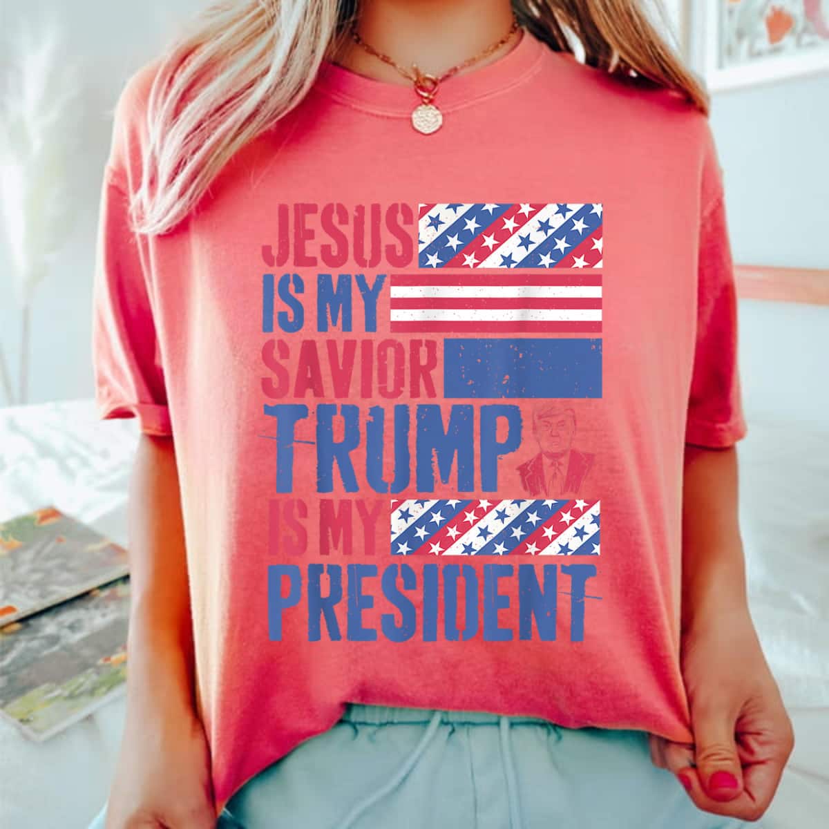 Jesus Is My Savior Trump Is My President Patriotic Christian T-Shirt Jesus Is My Savior Trump Is My President Patriotic Christian T-Shirt