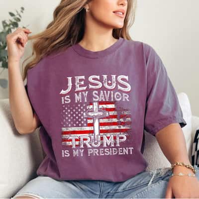 Jesus Is My Savior Trump Is My President 2024 Christian American Flag T-Shirt