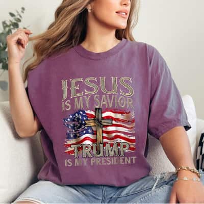 Jesus Is My Savior Trump Is My President 2024 American Flag T-Shirt