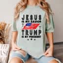 Jesus Is My Savior Trump Is My President 2024 Usa Flag T-Shirt Jesus Is My Savior Trump Is My President 2024 Usa Flag T-Shirt