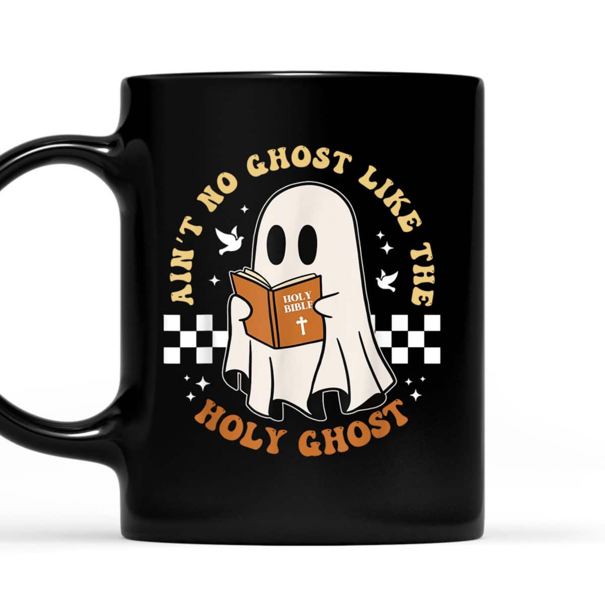 Ain't No Ghost Like The Holy Ghost Funny Christian Halloween T-Shirt Ain't No Ghost Like The Holy Ghost Funny Christian Halloween T-Shirt