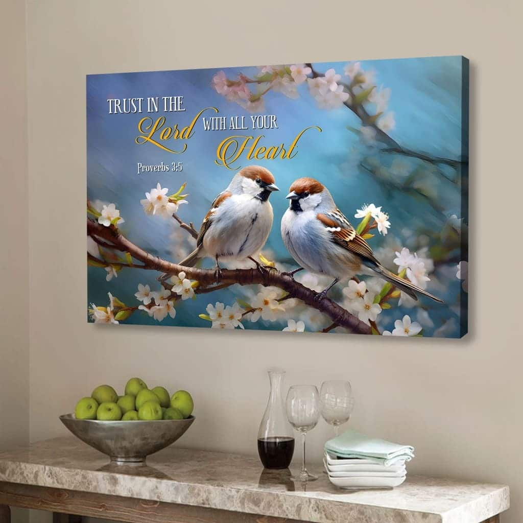 Trust In The Lord With All Your Heart Sparrows Canvas Wall Art