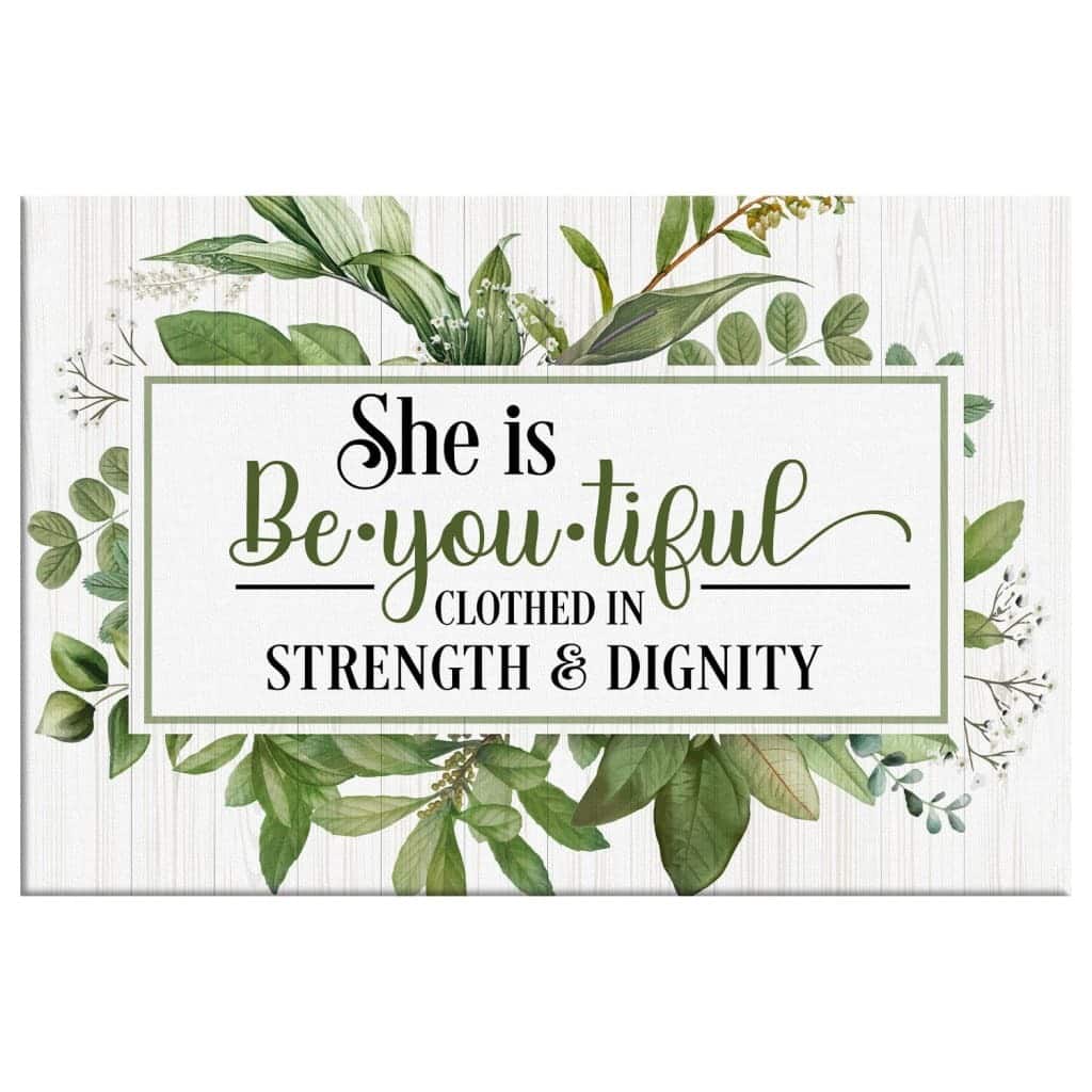 She Is Beyoutiful Clothed In Strength & Dignity Canvas Wall Art She Is Beyoutiful Clothed In Strength & Dignity Canvas Wall Art