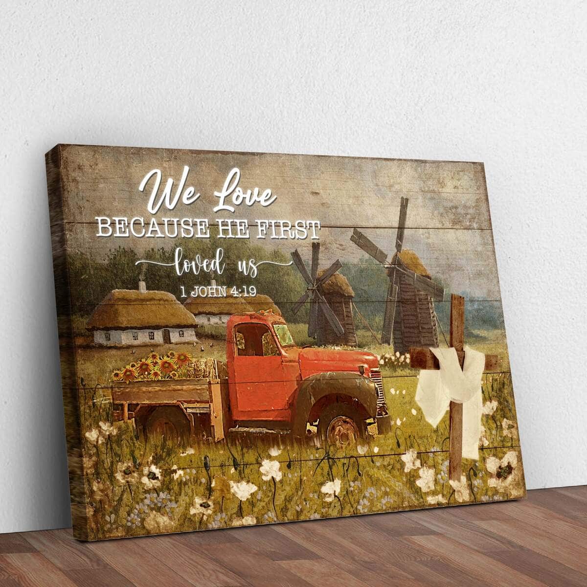 We Love Because He First Loved Us Christian Religious Canvas Wall Art We Love Because He First Loved Us Christian Religious Canvas Wall Art