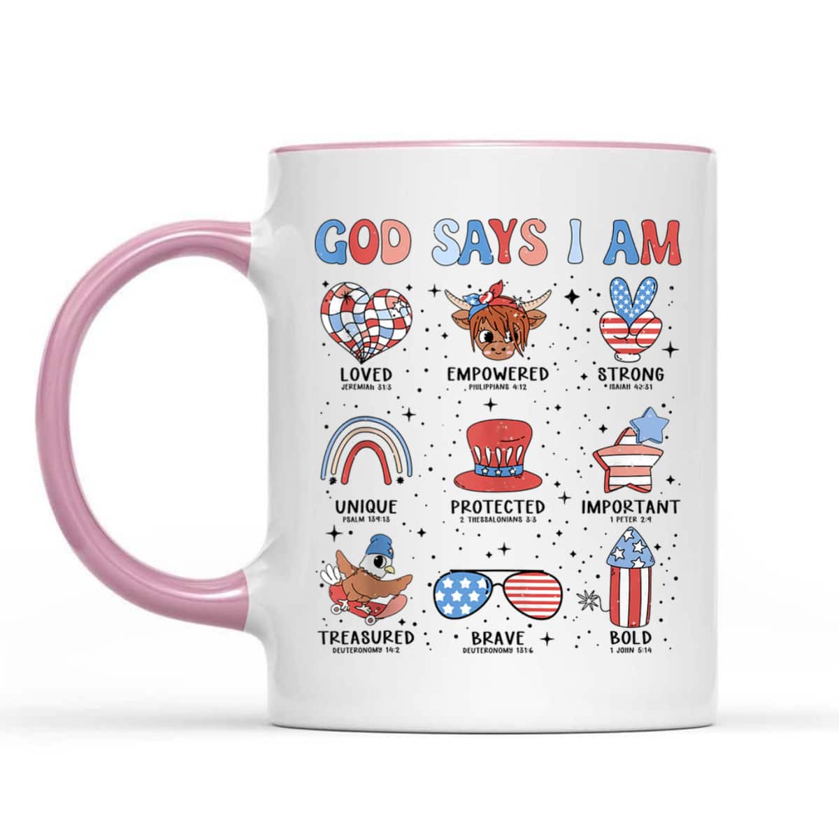 God Says I Am July 4th Christian Bible Verse T-Shirt God Says I Am July 4th Christian Bible Verse T-Shirt