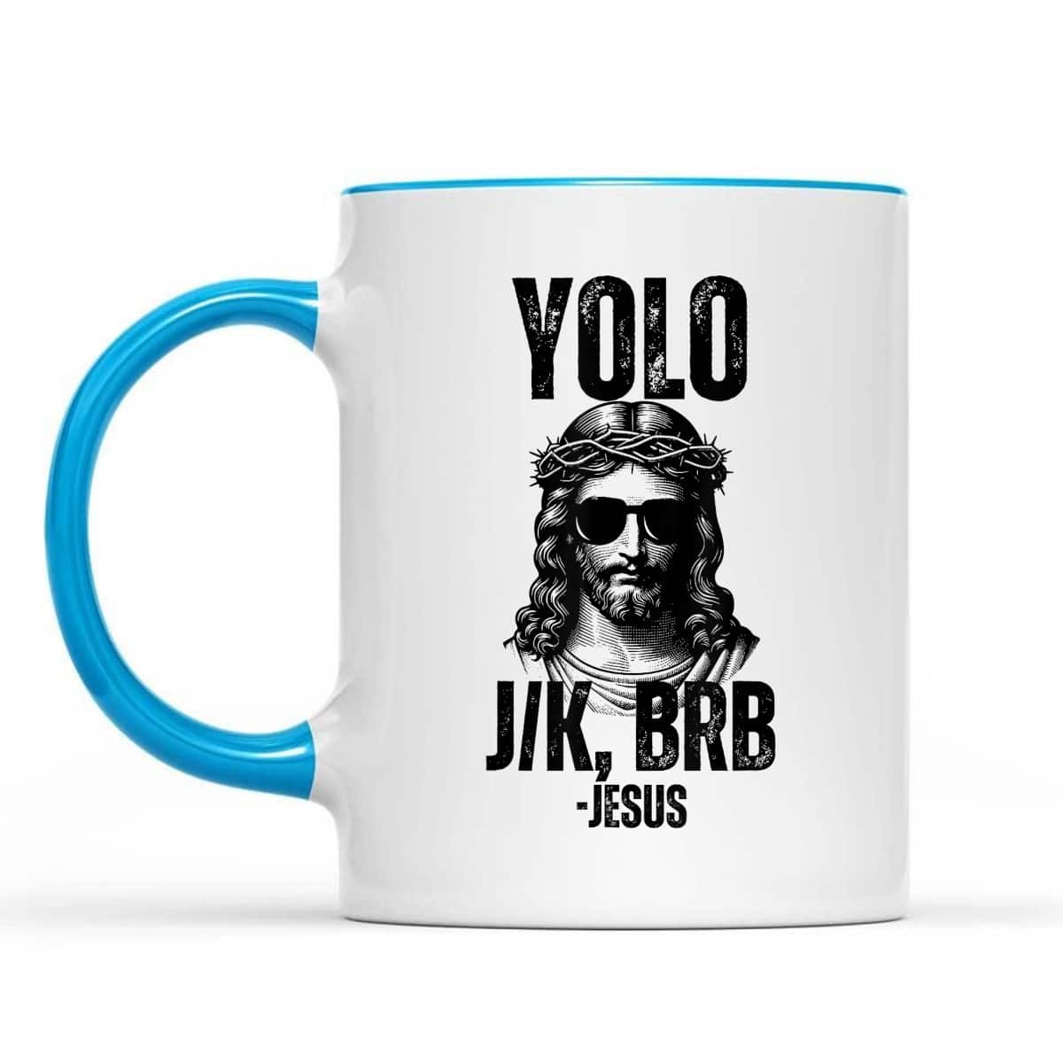 Funny Christian Yolo J/K BRB Religious Gift T-Shirt Funny Christian Yolo J/K BRB Religious Gift T-Shirt