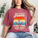 Religious Christian At The Name Of Jesus Every Knee Will Bow Bible Verse T-Shirt Religious Christian At The Name Of Jesus Every Knee Will Bow Bible Verse T-Shirt