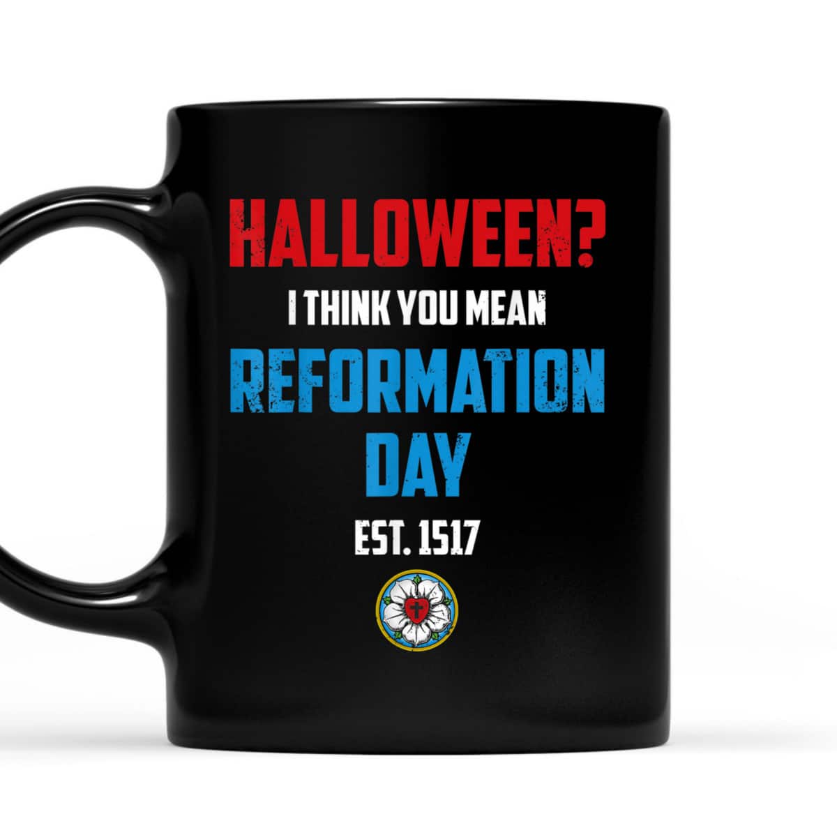 Reformation Day Halloween Christian Church Luther Rose Faith T-Shirt Reformation Day Halloween Christian Church Luther Rose Faith T-Shirt