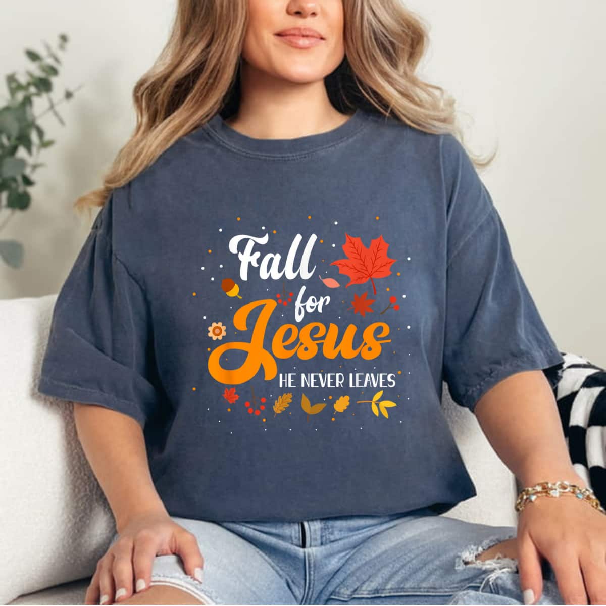 Fall For Jesus He Never Leaves Christian Faith Lover T-Shirt Fall For Jesus He Never Leaves Christian Faith Lover T-Shirt