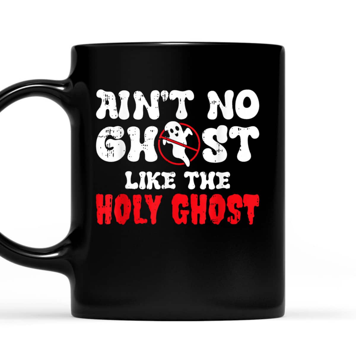 Aint No Ghost Like The Holy Ghost Halloween Christian T-Shirt Aint No Ghost Like The Holy Ghost Halloween Christian T-Shirt