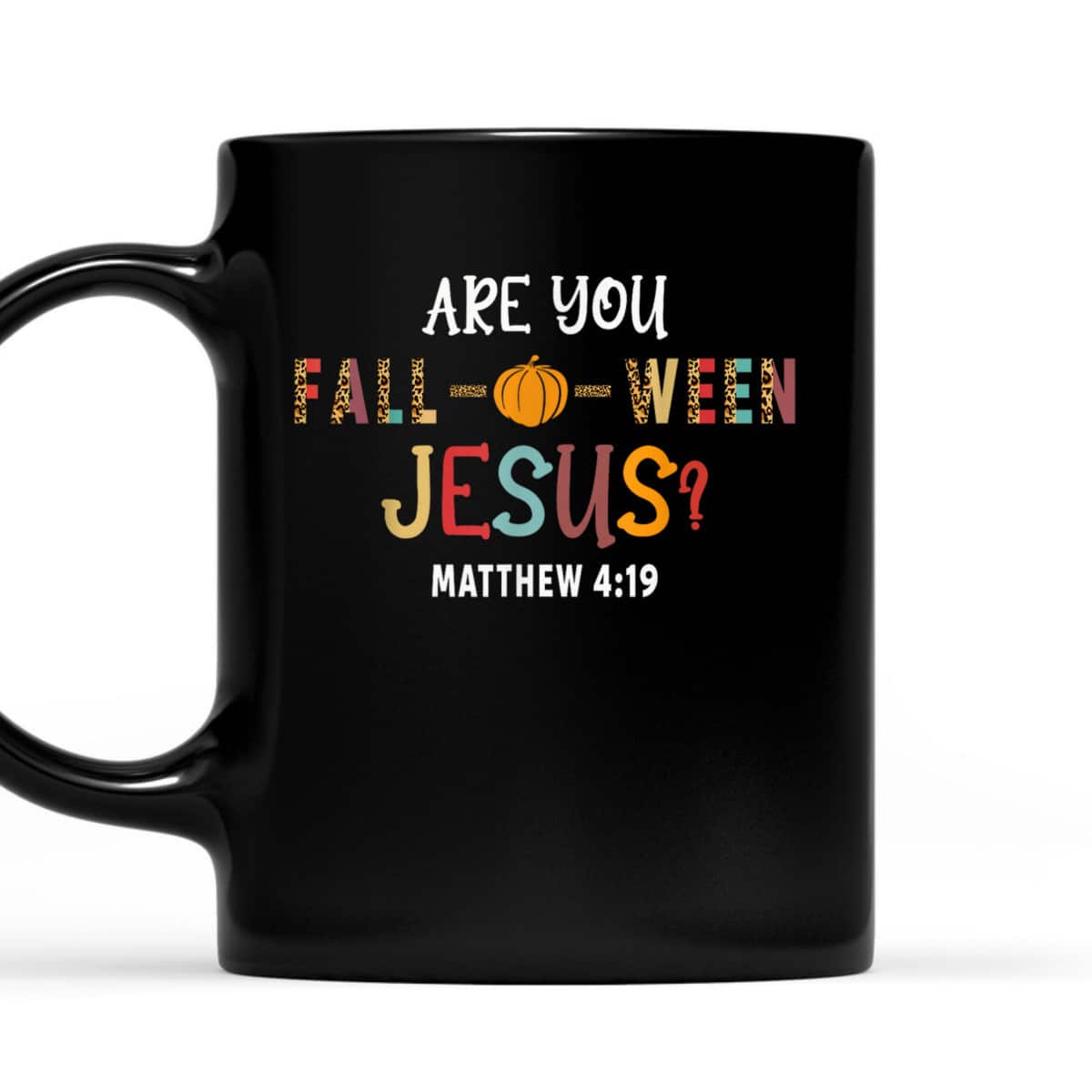 Are You Fall-o-ween Jesus Matthew Christian Faith Halloween Bible Verse T-Shirt Are You Fall-o-ween Jesus Matthew Christian Faith Halloween Bible Verse T-Shirt