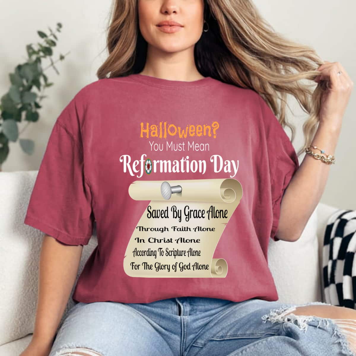Funny Halloween You Must Mean Reformation Day T-Shirt Funny Halloween You Must Mean Reformation Day T-Shirt