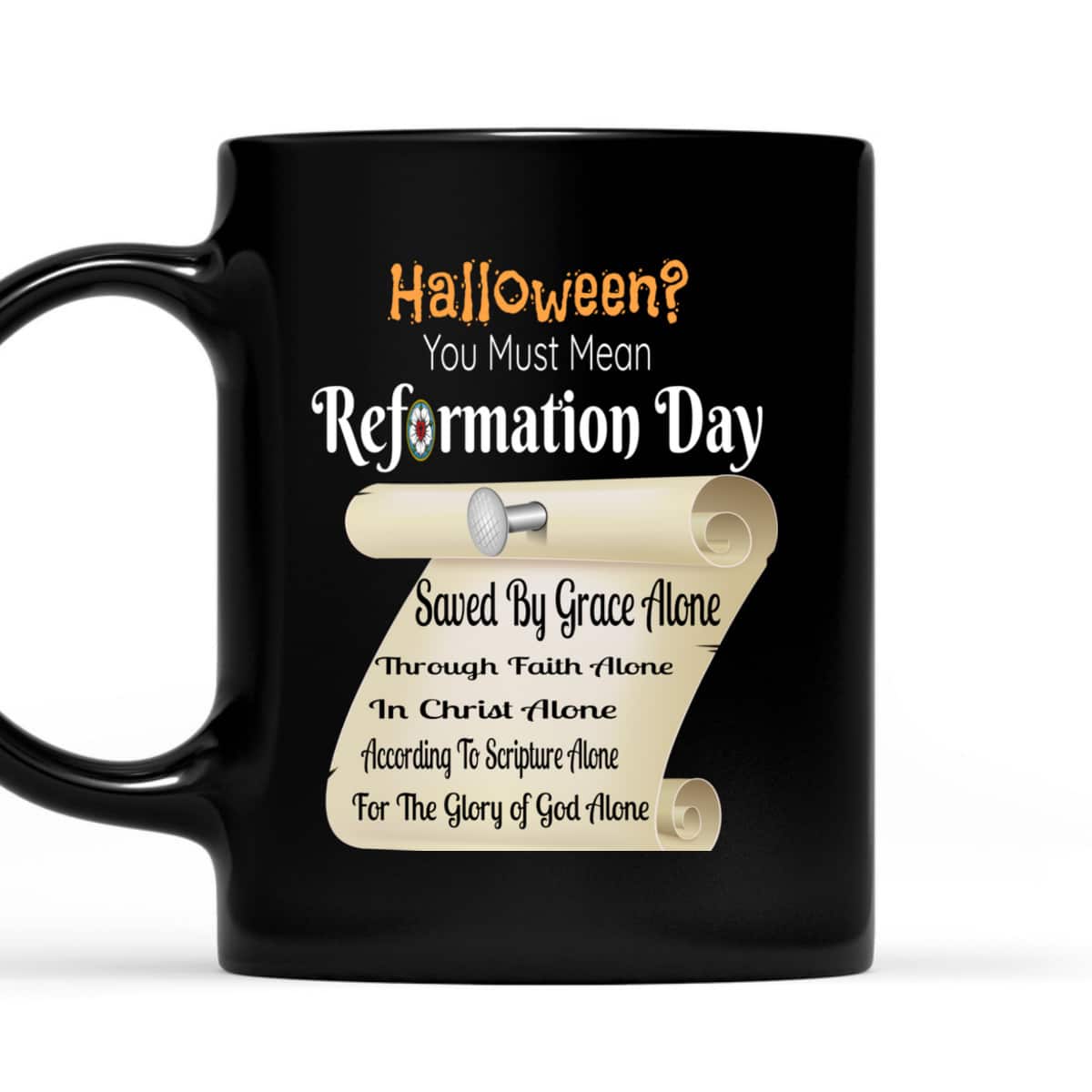 Funny Halloween You Must Mean Reformation Day T-Shirt Funny Halloween You Must Mean Reformation Day T-Shirt