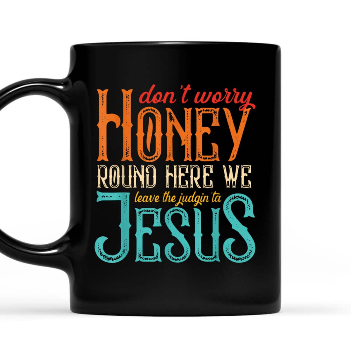 Leave The Judging To Jesus Christian Religious Faith T-Shirt Leave The Judging To Jesus Christian Religious Faith T-Shirt