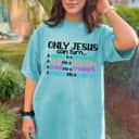 Only Jesus Can Turn A Mess To A Message Test Into Testimony T-Shirt Only Jesus Can Turn A Mess To A Message Test Into Testimony T-Shirt