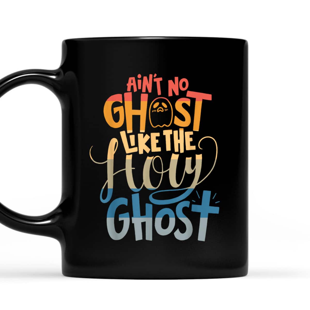 Halloween Aren't No Ghost Like The Holy Ghost T-Shirt Halloween Aren't No Ghost Like The Holy Ghost T-Shirt