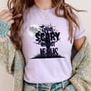 Life Is Scary Without Jesus Christian Halloween Religious T-Shirt