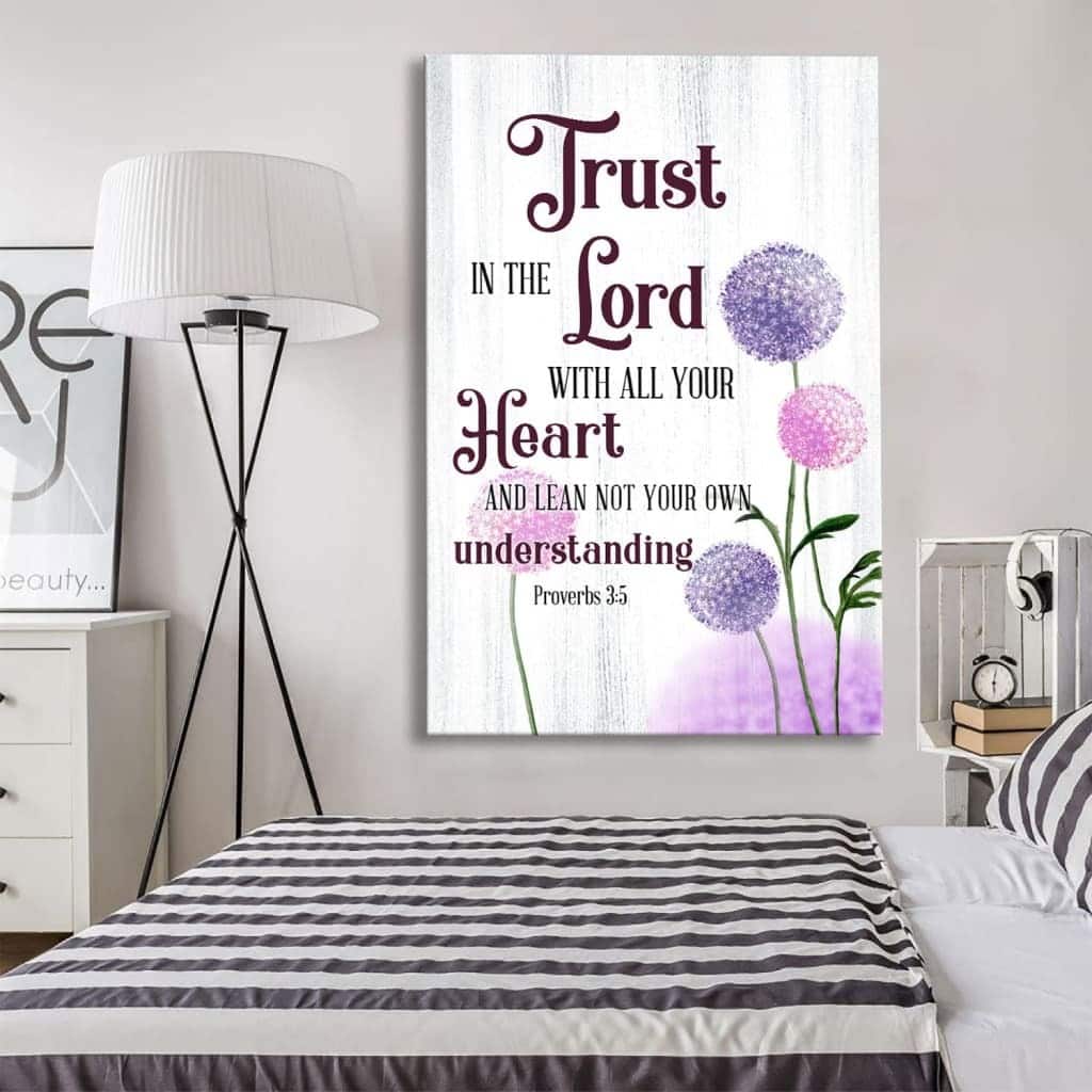 Trust In The Lord With All Your Heart Proverbs 35 Dandelions Flowers Canvas Print Trust In The Lord With All Your Heart Proverbs 35 Dandelions Flowers Canvas Print