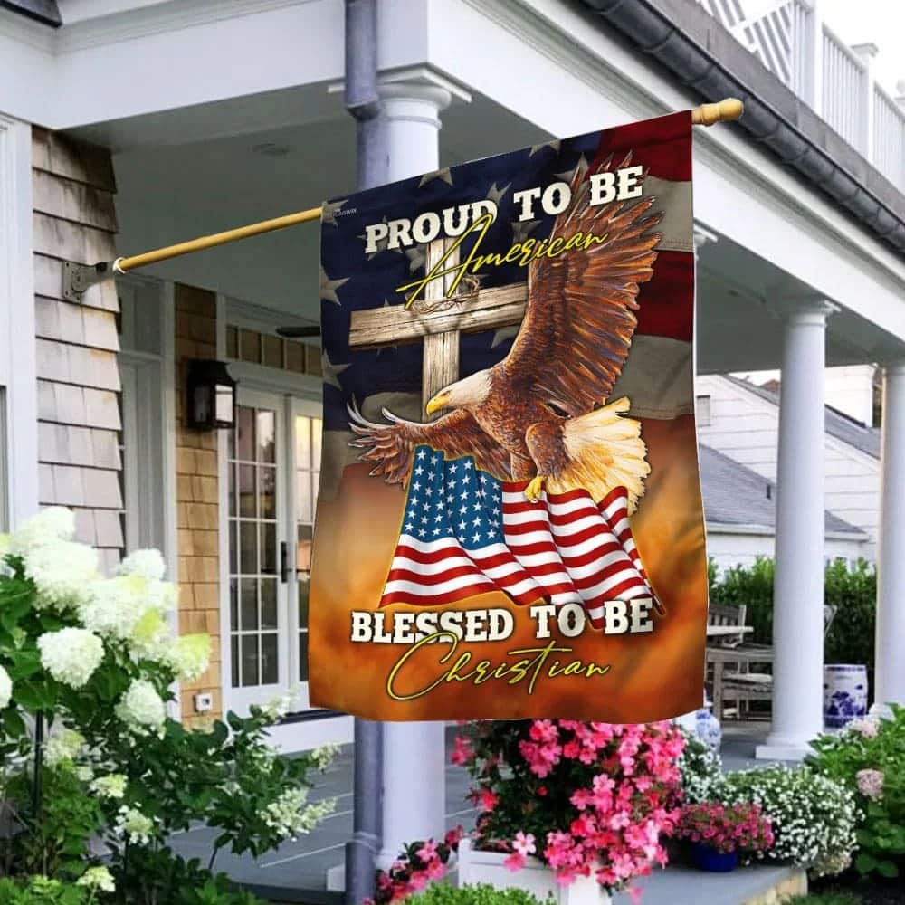 Proud To Be American Blessed To Be Christian US Religious Garden Flag Proud To Be American Blessed To Be Christian US Religious Garden Flag