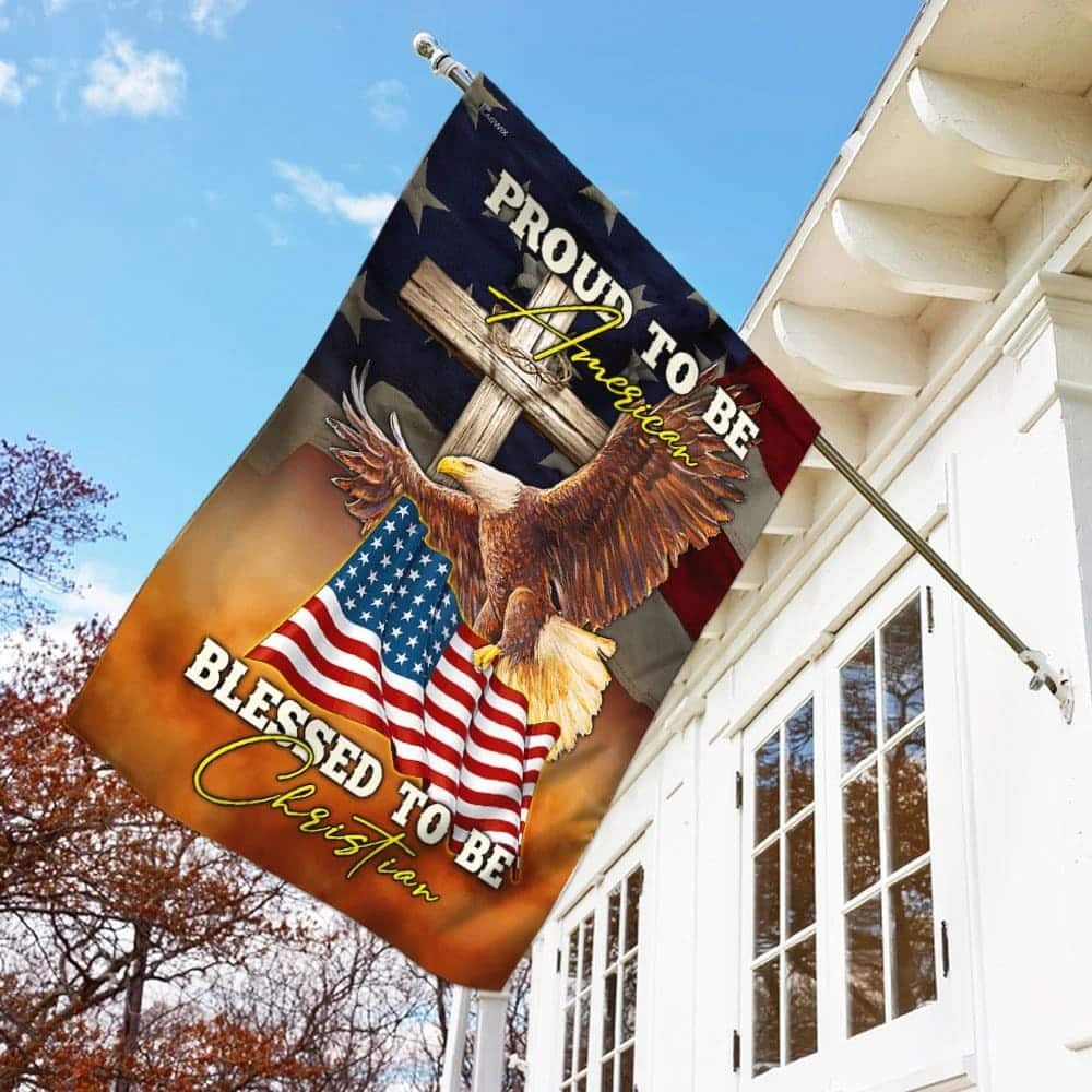 Proud To Be American Blessed To Be Christian US Religious Garden Flag Proud To Be American Blessed To Be Christian US Religious Garden Flag