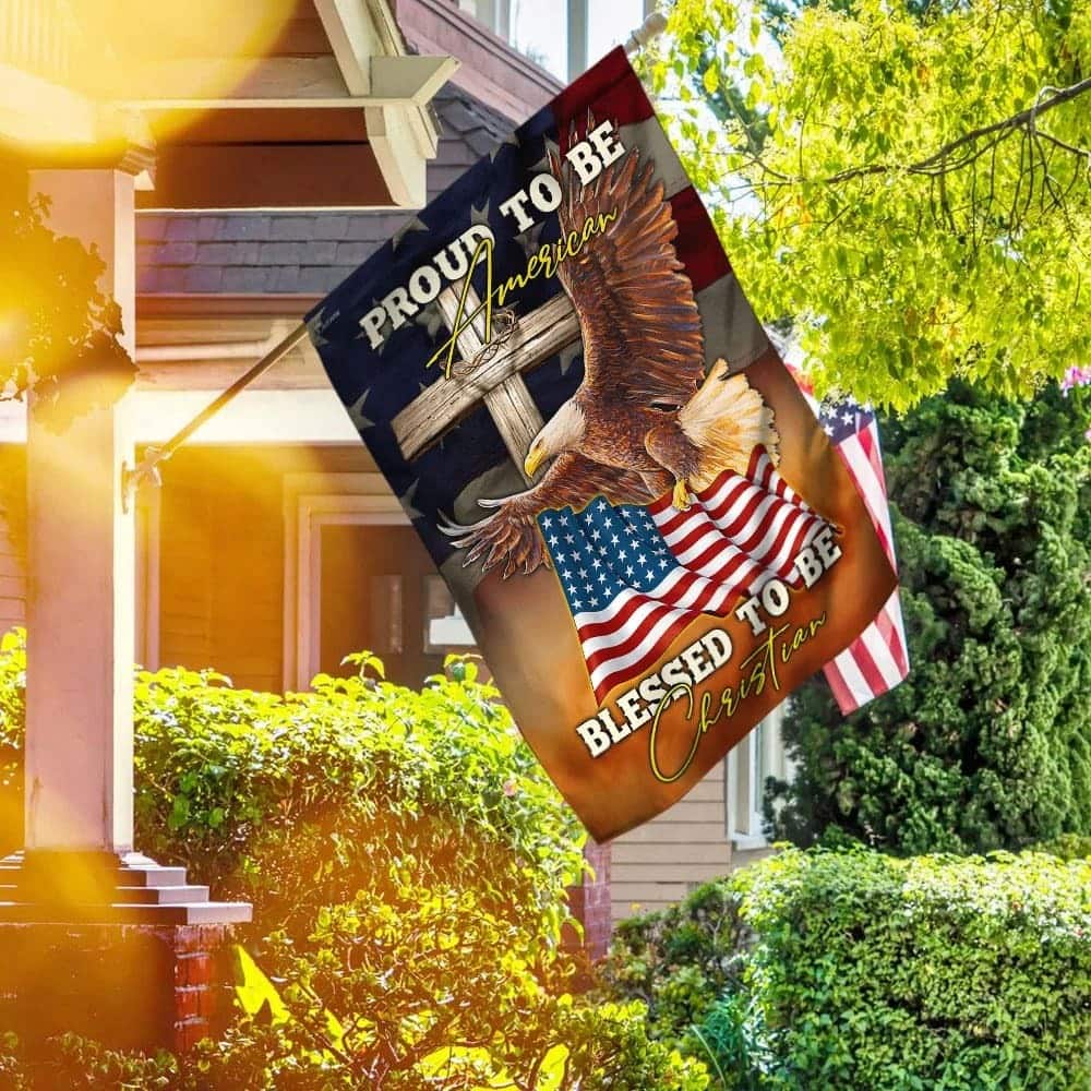 Proud To Be American Blessed To Be Christian US Religious Garden Flag Proud To Be American Blessed To Be Christian US Religious Garden Flag