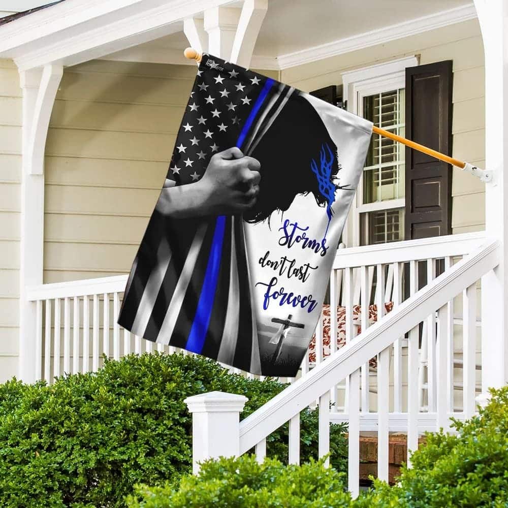 Storms Don't Last Forever Jesus Christian Thin Blue Line Christian Religious Garden Flag Storms Don't Last Forever Jesus Christian Thin Blue Line Christian Religious Garden Flag