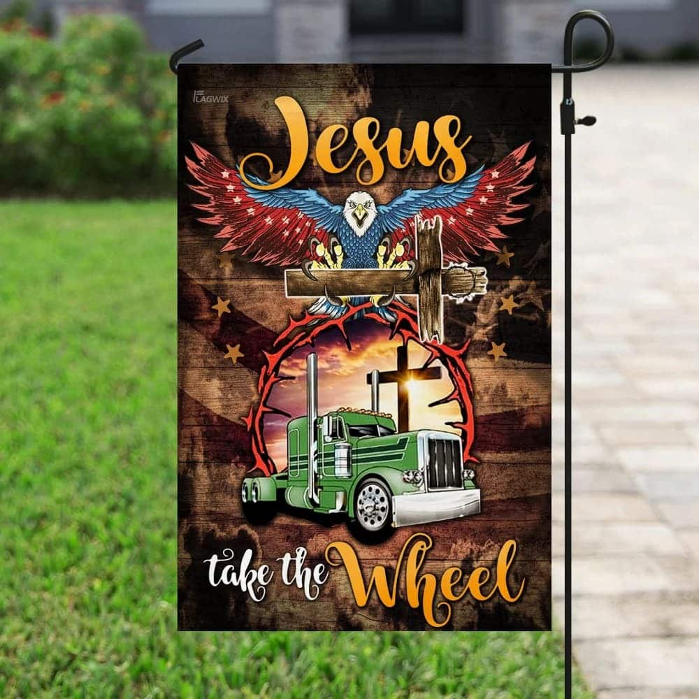 Trucker Jesus Take The Wheel Christian Religious Garden Flag