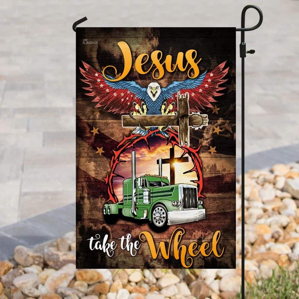 Trucker Jesus Take The Wheel Christian Religious Garden Flag Trucker Jesus Take The Wheel Christian Religious Garden Flag