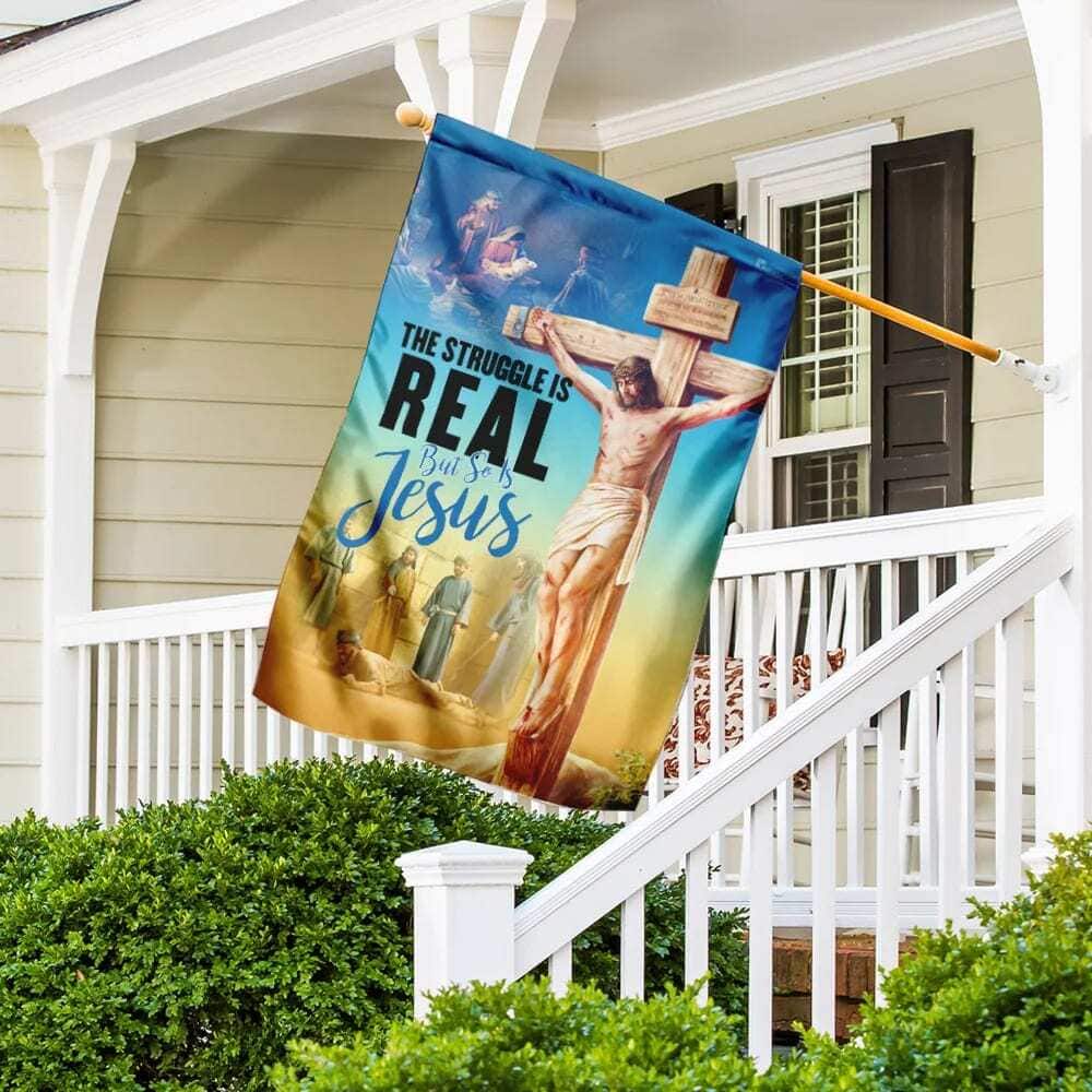 The Struggle Is Real But So Is Jesus Christian Religious Faith Garden Flag The Struggle Is Real But So Is Jesus Christian Religious Faith Garden Flag
