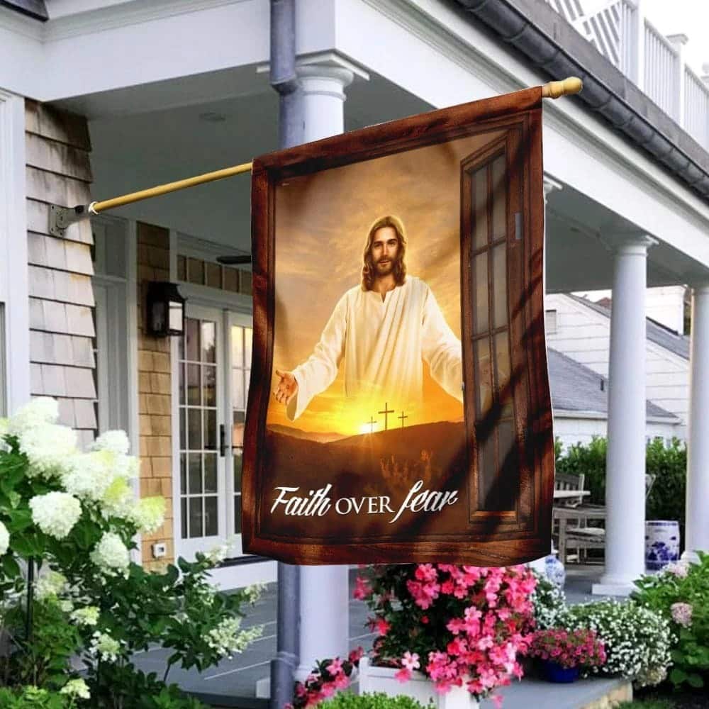 The Jesus Faith Over Fear Christian Religious Garden Flag The Jesus Faith Over Fear Christian Religious Garden Flag