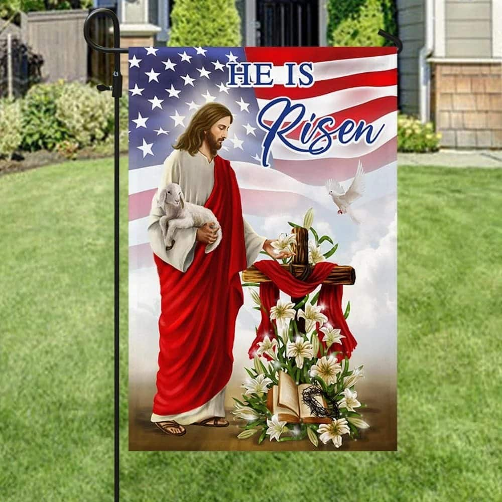 Jesus He Is Risen American Easter Religious Easter Christian Easter Garden Flag