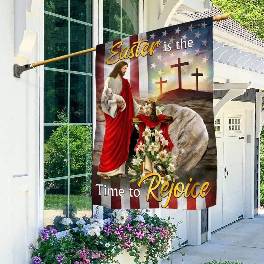 Easter Is The Time To Rejoice Easter Jesus Religious Easter Garden Flag