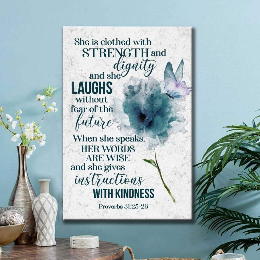 Proverbs 3125-26 She Is Clothed With Strength And Dignity Canvas Print