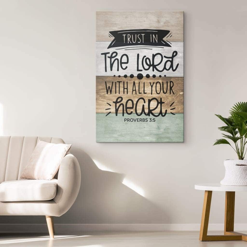 Proverbs 35 Trust In The Lord With All Your Heart Scripture Canvas Print Proverbs 35 Trust In The Lord With All Your Heart Scripture Canvas Print