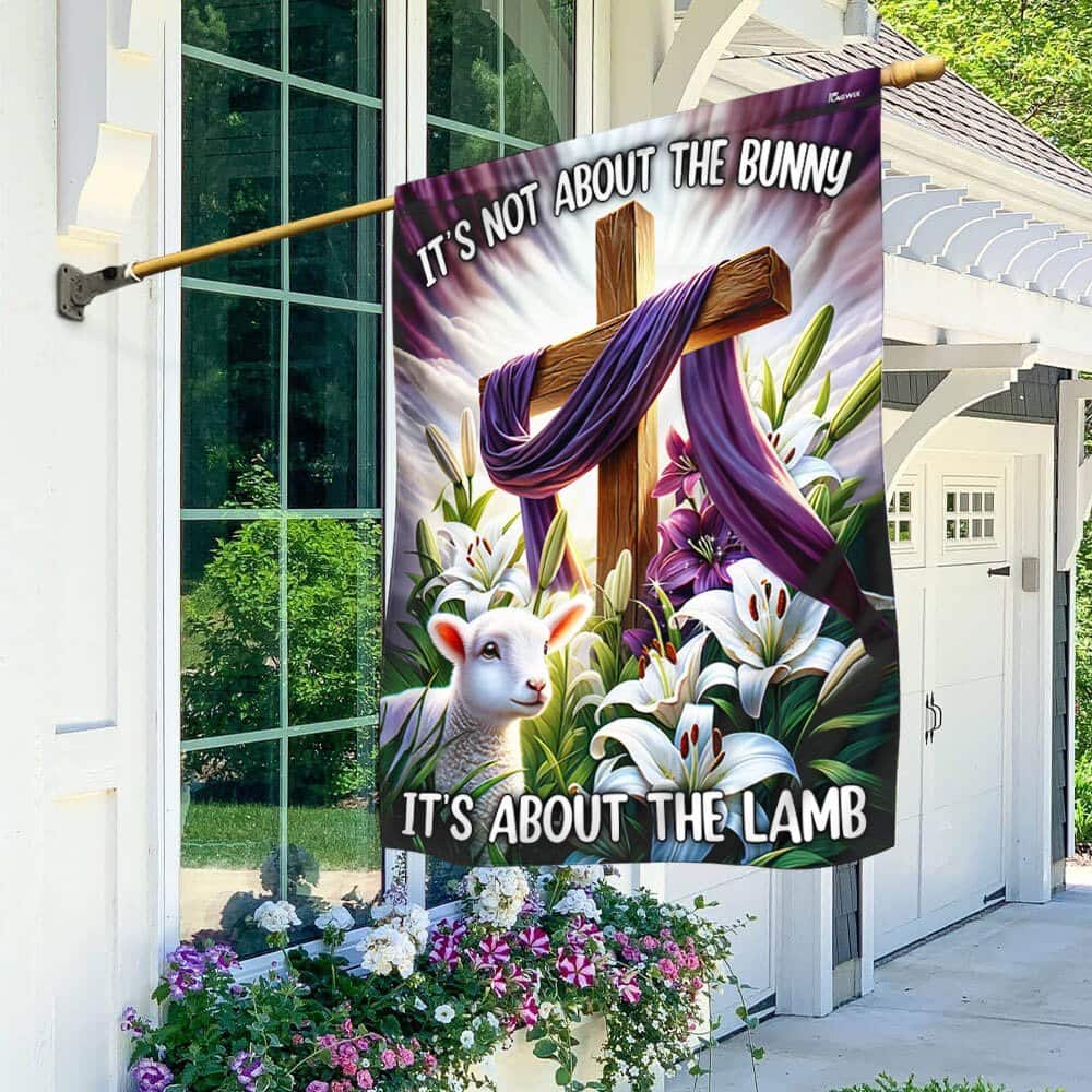 Christ Cross It&rsquo;s Not About The Bunny It&rsquo;s About The Lamb Religious Garden Flag