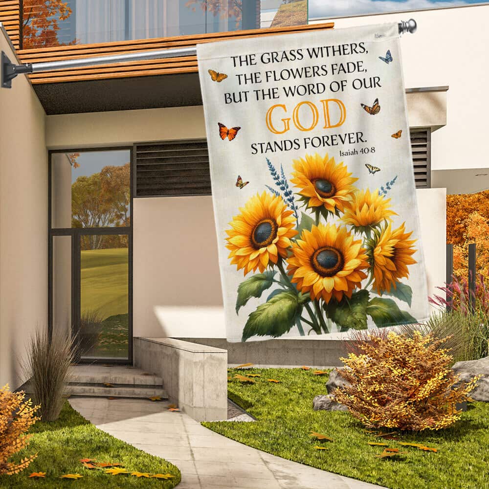 The Word Of Our God Stands Forever Flower Religious Garden Flag