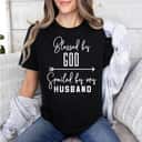 Funny Wife Blessed By God Spoiled By My Husband T-Shirt Funny Wife Blessed By God Spoiled By My Husband T-Shirt