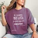 More Blessed To Give Than To Receive Christian T-Shirt More Blessed To Give Than To Receive Christian T-Shirt