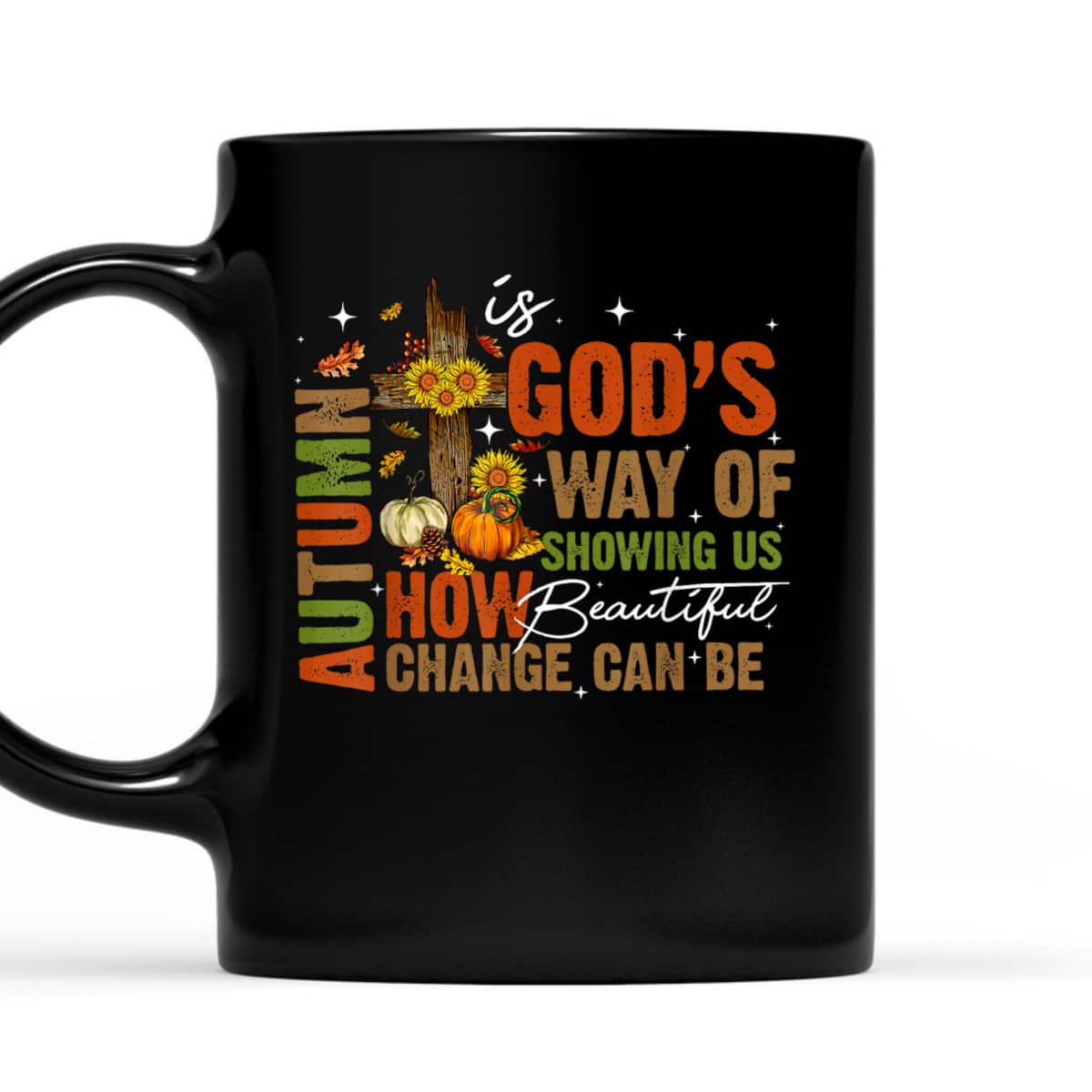 Autumn Is God's Way Fall Vibes Religious Jesus Christian T-Shirt Autumn Is God's Way Fall Vibes Religious Jesus Christian T-Shirt