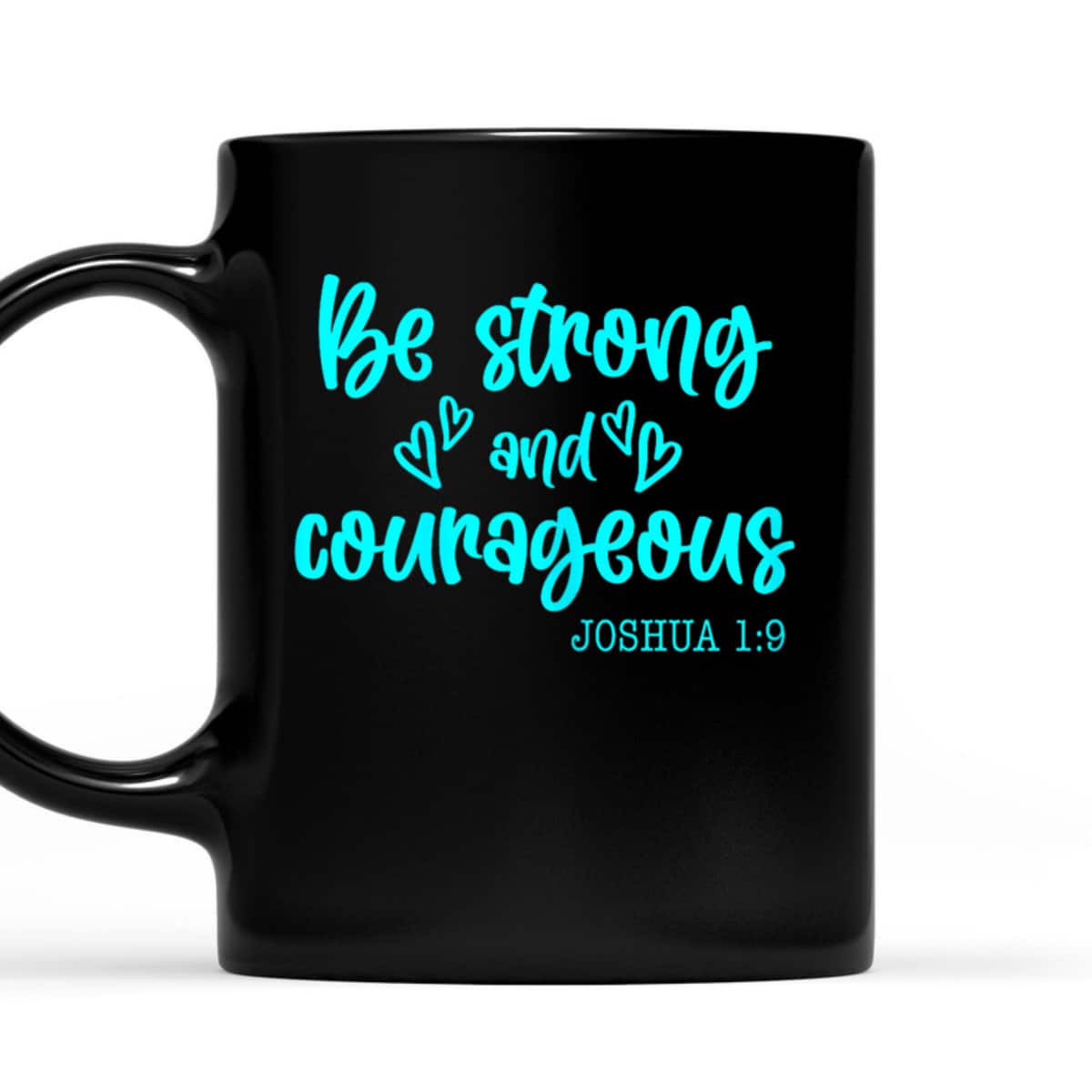 Christian Joshua Bible Verse Gift Be Strong And Courageous T-Shirt Christian Joshua Bible Verse Gift Be Strong And Courageous T-Shirt