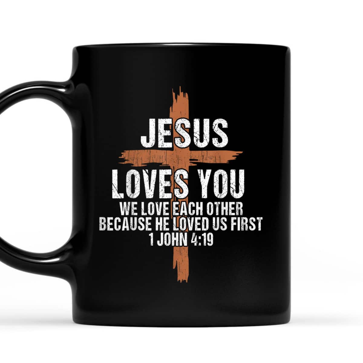 Jesus Loves You He Loved Us First Christian T-Shirt Jesus Loves You He Loved Us First Christian T-Shirt