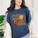 I&rsquo;m Not That Perfect Christian I&rsquo;m The One That Knows I Need T-Shirt