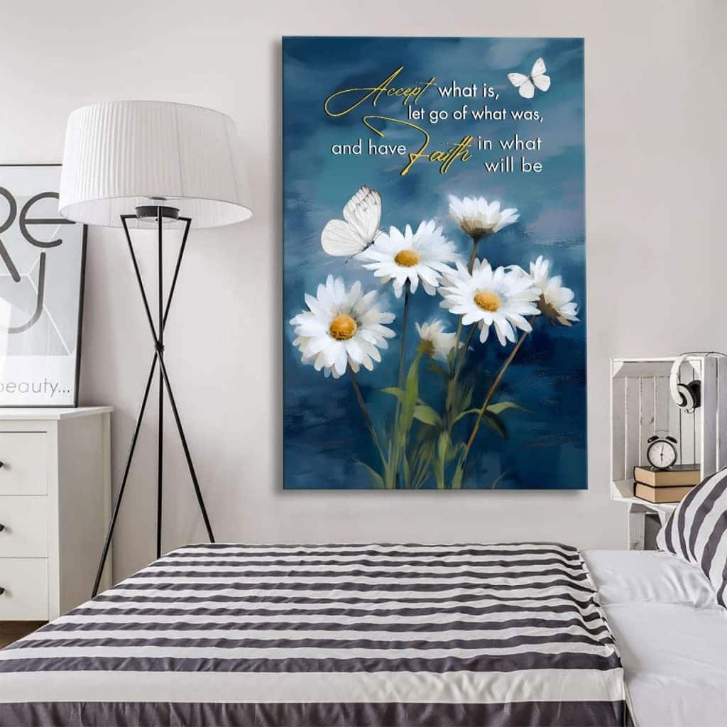 Accept What Is Let Go Of What Was Daisies And Butterflie Christian Canvas Print Accept What Is Let Go Of What Was Daisies And Butterflie Christian Canvas Print