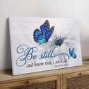 Butterfly Flower Be Still And Know That I Am God Psalm 4610 Canvas Wall Art