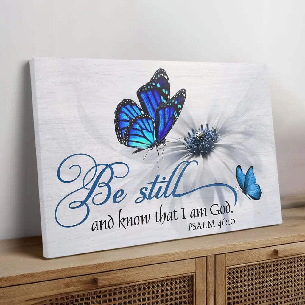 Butterfly Flower Be Still And Know That I Am God Psalm 4610 Canvas Wall Art Butterfly Flower Be Still And Know That I Am God Psalm 4610 Canvas Wall Art