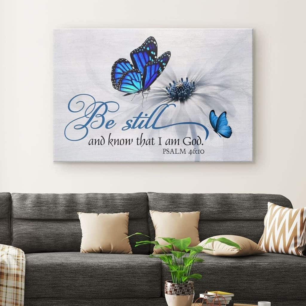Butterfly Flower Be Still And Know That I Am God Psalm 4610 Canvas Wall Art Butterfly Flower Be Still And Know That I Am God Psalm 4610 Canvas Wall Art