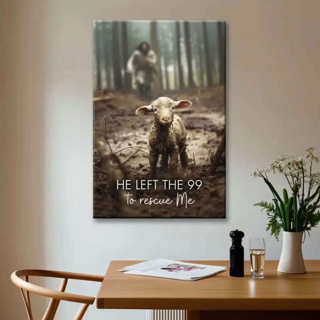 He Left The 99 To Rescue Me Jesus And Lost Sheep Canvas Print He Left The 99 To Rescue Me Jesus And Lost Sheep Canvas Print